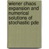 Wiener Chaos Expansion And Numerical Solutions Of Stochastic Pde