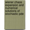 Wiener Chaos Expansion And Numerical Solutions Of Stochastic Pde door Wuan Luo