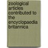 Zoological Articles Contributed to the  Encyclopaedia Britannica