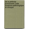 de La Phthisie Pulmonaire. Tude Anatomo-Pathologique Et Clinique door Victor Cornil