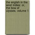 the English in the West Indies: Or, the Bow of Ulysses, Volume 1