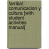 !Arriba!: Comunicacion Y Cultura [With Student Activities Manual] door Susan M. Bacon