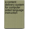 A Content Delivery System For Computer Aided Language Instruction door Shyma Mohaisen