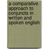 A Comparative Approach to Conjuncts in Written and Spoken English