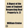 A Digest of the Laws of England Respecting Real Property Volume 2 door William Cruise