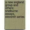 A New England Group and Others; Shelburne Essays, Eleventh Series door Paul Elmer More