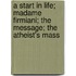 A Start in Life; Madame Firmiani; The Message; The Atheist's Mass
