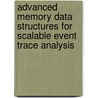 Advanced Memory Data Structures for Scalable Event Trace Analysis by Andreas Knüpfer