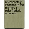 Affectionately Inscribed to the Memory of Elder Frederic W. Evans door Books Group