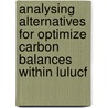 Analysing Alternatives For Optimize Carbon Balances Within Lulucf by Pablo Llopis