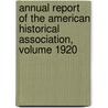 Annual Report of the American Historical Association, Volume 1920 by Smithsonian Institution Press