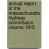 Annual Report of the Massachusetts Highway Commission Volume 1913 door Massachusetts Highway Commission
