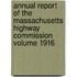 Annual Report of the Massachusetts Highway Commission Volume 1916