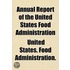 Annual Report of the United States Food Administration Volume 837