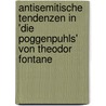 Antisemitische Tendenzen in 'Die Poggenpuhls' Von Theodor Fontane door Anonym