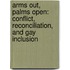Arms Out, Palms Open: Conflict, Reconciliation, And Gay Inclusion