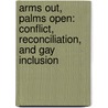 Arms Out, Palms Open: Conflict, Reconciliation, And Gay Inclusion door Daphne G. Estwick