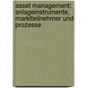 Asset Management: Anlageinstrumente, Marktteilnehmer Und Prozesse door Michael Jacobs