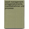 Asset Management: Anlageinstrumente, Marktteilnehmer Und Prozesse by Michael Jacobs