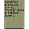 Associated Primes And Primary Decompositions Of Frobenius Powers. door Trung Thanh Dinh