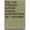 Bcg- Und Mckinsey Portfolio Analyse - Automobil Bmw Ag / Mercedes door Volker Geith