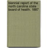 Biennial Report of the North Carolina State Board of Health. 1887 by Books Group