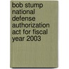Bob Stump National Defense Authorization Act For Fiscal Year 2003 by United States Congressional House
