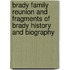 Brady Family Reunion and Fragments of Brady History and Biography
