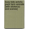 Busy Kids Activity Pack Farm Animals [With Sticker(s) and Scenes] door Ltd. Make Believe Ideas
