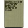 Capacitance-based Biosensors for Continuous Monitoring of Glucose door Sandeep Mariserla