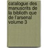 Catalogue Des Manuscrits de La Biblioth Que de L'Arsenal Volume 3