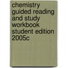 Chemistry Guided Reading and Study Workbook Student Edition 2005c door Dennis D. Staley