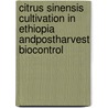 Citrus sinensis cultivation in Ethiopia andpostharvest biocontrol door Sissay Bekele Mekbib