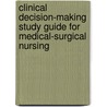 Clinical Decision-making Study Guide for Medical-surgical Nursing by Patricia B. Conley