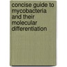 Concise guide to mycobacteria and their molecular differentiation door Stefan Dostal