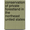 Conservation of Private Forestland in the Northeast United States door Mike Levert