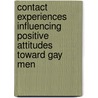 Contact Experiences Influencing Positive Attitudes toward Gay Men door Phd Castro-Convers