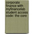Corporate Finance With Myfinancelab Student Access Code: The Core