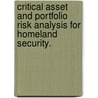 Critical Asset And Portfolio Risk Analysis For Homeland Security. door William L. McGill