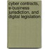 Cyber Contracts, E-business Jurisdiction, and Digital Legislation