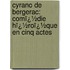 Cyrano De Bergerac: Comï¿½Die Hï¿½Roï¿½Que En Cinq Actes