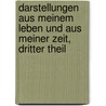 Darstellungen Aus Meinem Leben Und Aus Meiner Zeit, Dritter Theil by Friedrich Karl Von Strombeck