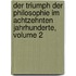 Der Triumph Der Philosophie Im Achtzehnten Jahrhunderte, Volume 2