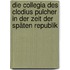 Die collegia des Clodius Pulcher in der Zeit der späten Republik