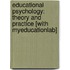 Educational Psychology: Theory And Practice [With Myeducationlab]