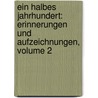 Ein Halbes Jahrhundert: Erinnerungen Und Aufzeichnungen, Volume 2 door Adolf Friedrich von Schack