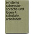 Einsterns Schwester - Sprache und Lesen 4. Schuljahr. Arbeitsheft