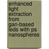 Enhanced Light Extraction From Gan-based Leds With Ps Nanospheres by Chien-Chih Kao