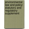 Environmental Law and Policy: Statutory and Regulatory Supplement door Richard L. Revesz