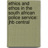 Ethics And Ethos In The South African Police Service: Jhb Central door Masiapata Nakampe Michael